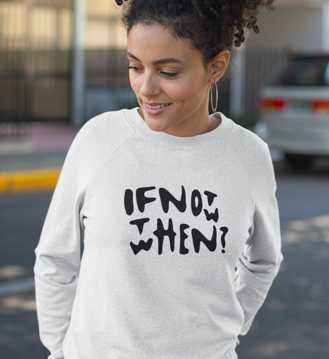 IF NOT NOW, THEN WHEN?