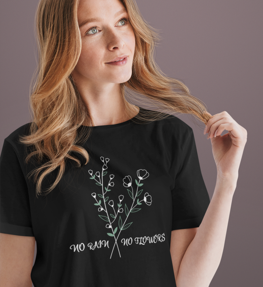 NO RAIN NO FLOWERS