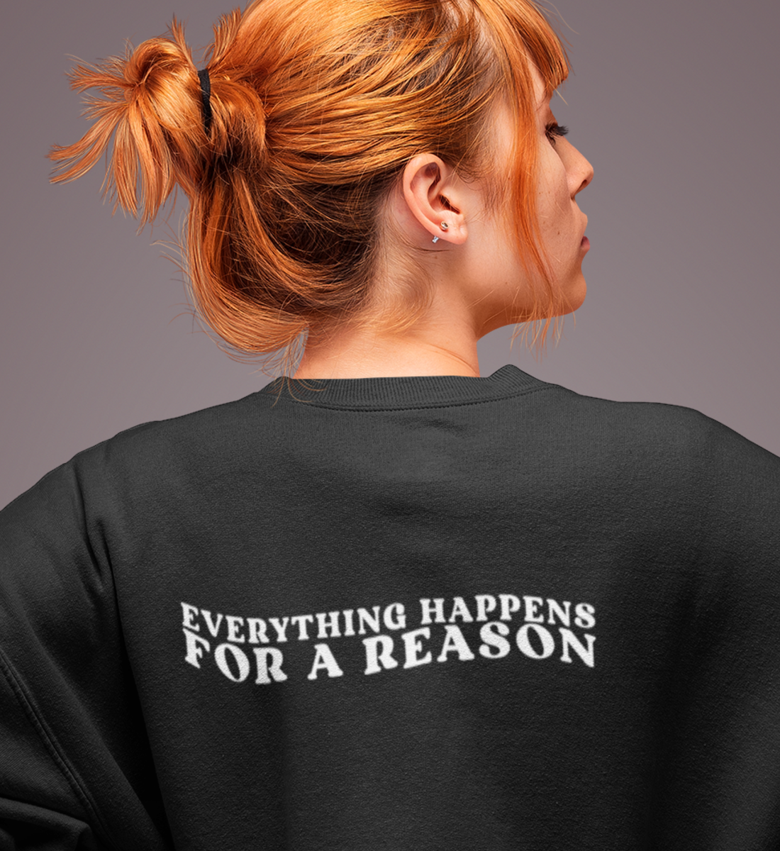 EVERYTHING HAPPENS FOR A REASON